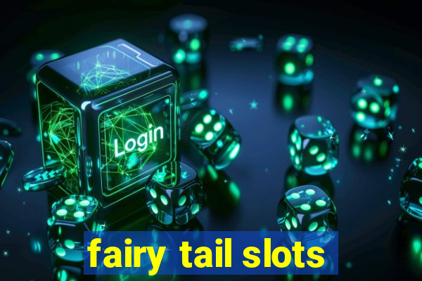 fairy tail slots